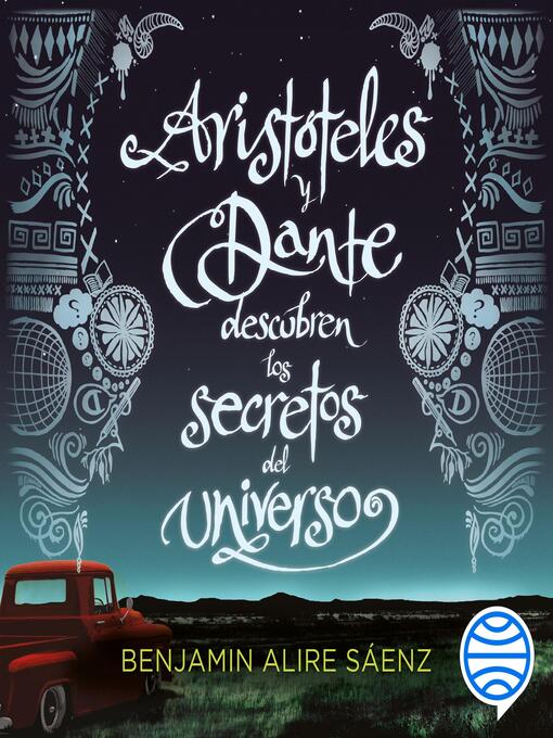 Title details for Aristóteles y Dante descubren los secretos del universo by Benjamin Alire Saenz - Available